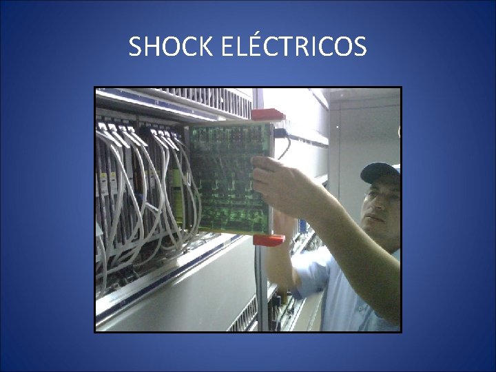 SHOCK ELÉCTRICOS 