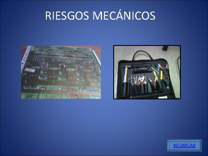 RIESGOS MECÁNICOS REGRESAR 