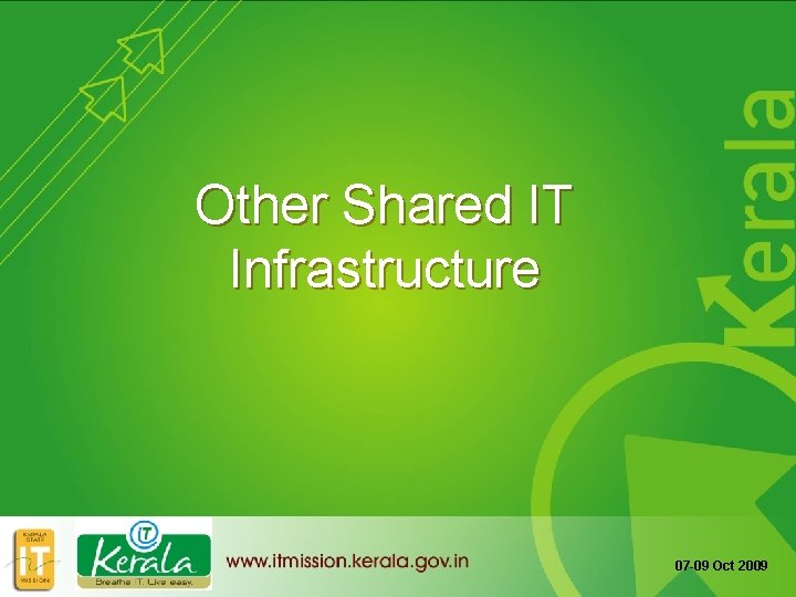 Other Shared IT Infrastructure 07 -09 Oct 2009 