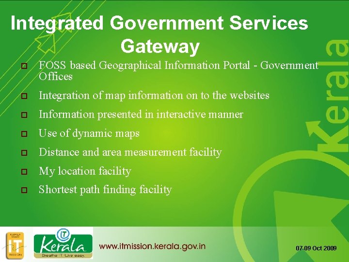 Integrated Government Services Gateway o FOSS based Geographical Information Portal - Government Offices o