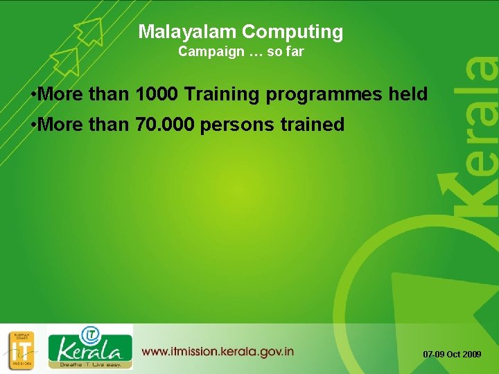 Malayalam Computing Campaign … so far • More than 1000 Training programmes held •