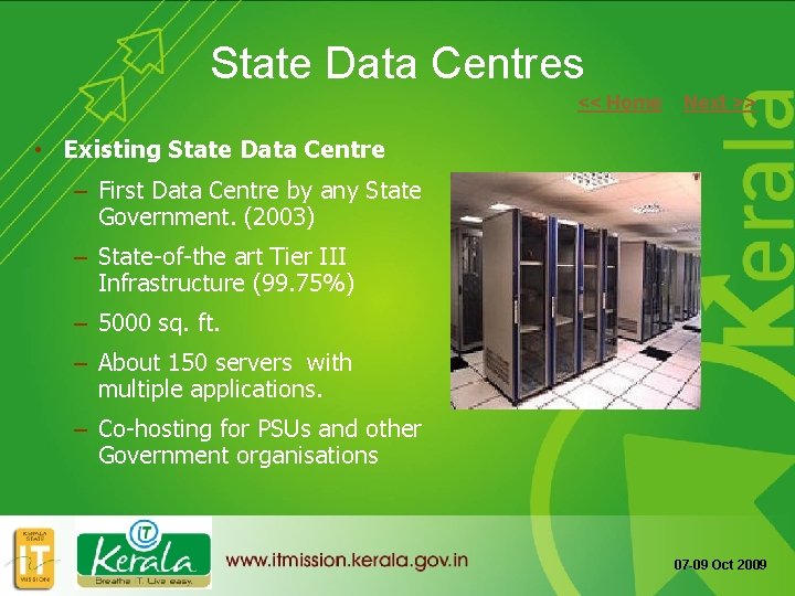 State Data Centres << Home Next >> • Existing State Data Centre – First
