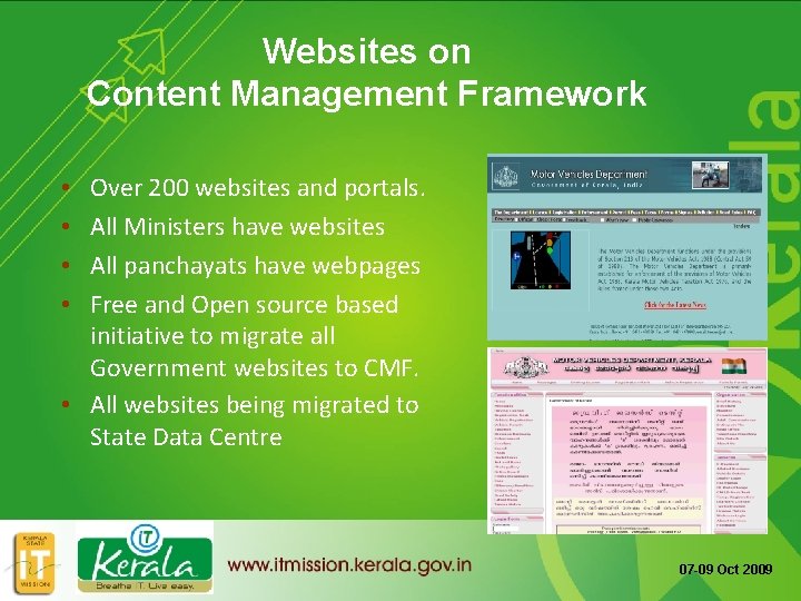 Websites on Content Management Framework Over 200 websites and portals. All Ministers have websites