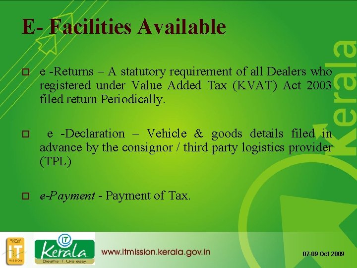 E- Facilities Available o e -Returns – A statutory requirement of all Dealers who