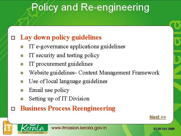 Policy and Re-engineering o Lay down policy guidelines n n n n o IT