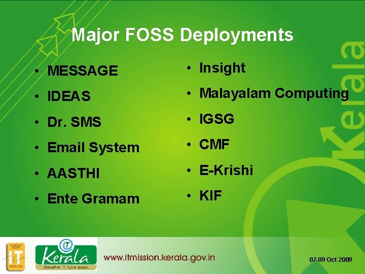 Major FOSS Deployments • MESSAGE • Insight • IDEAS • Malayalam Computing • Dr.