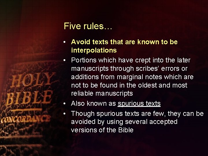 Five rules… • Avoid texts that are known to be interpolations • Portions which