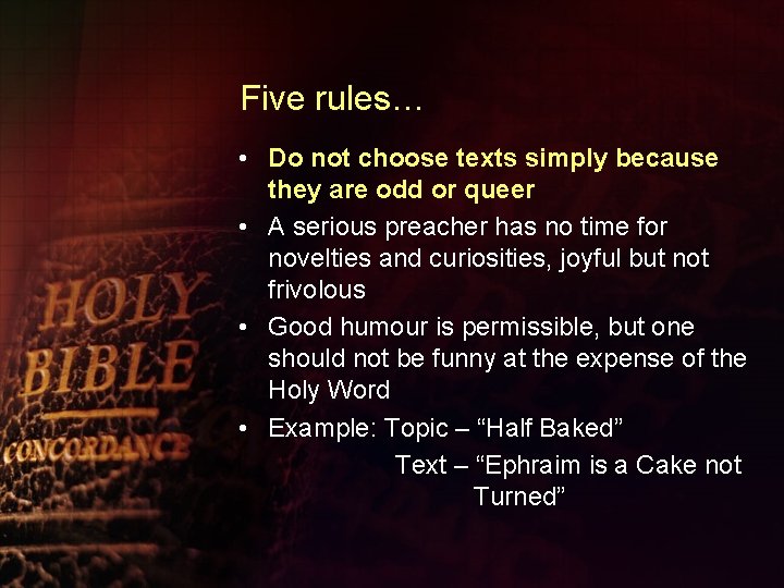 Five rules… • Do not choose texts simply because they are odd or queer