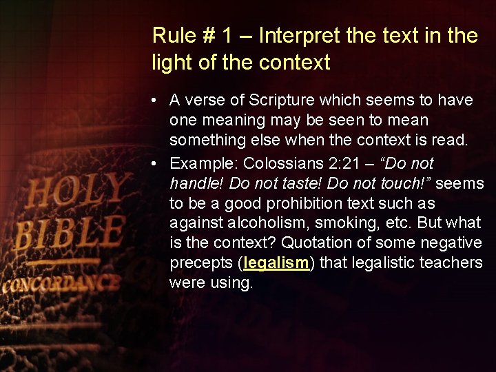 Rule # 1 – Interpret the text in the light of the context •