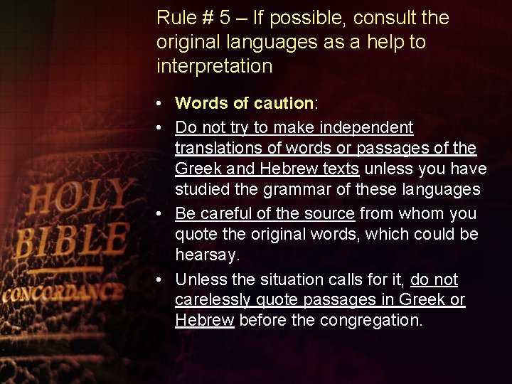 Rule # 5 – If possible, consult the original languages as a help to