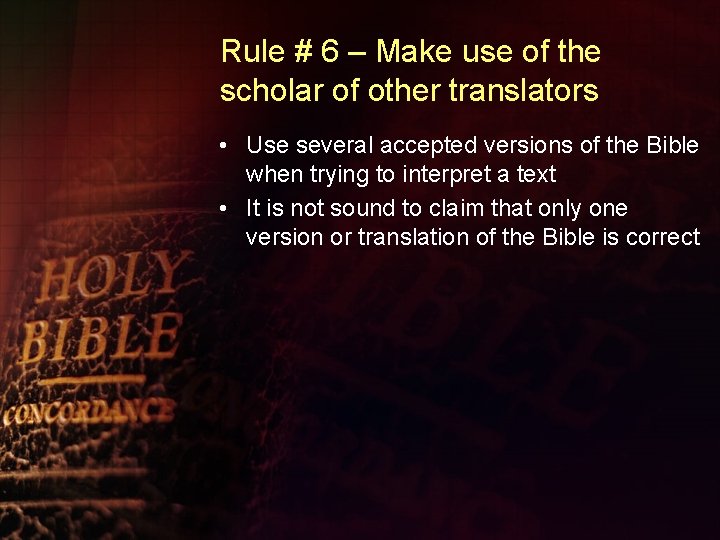 Rule # 6 – Make use of the scholar of other translators • Use