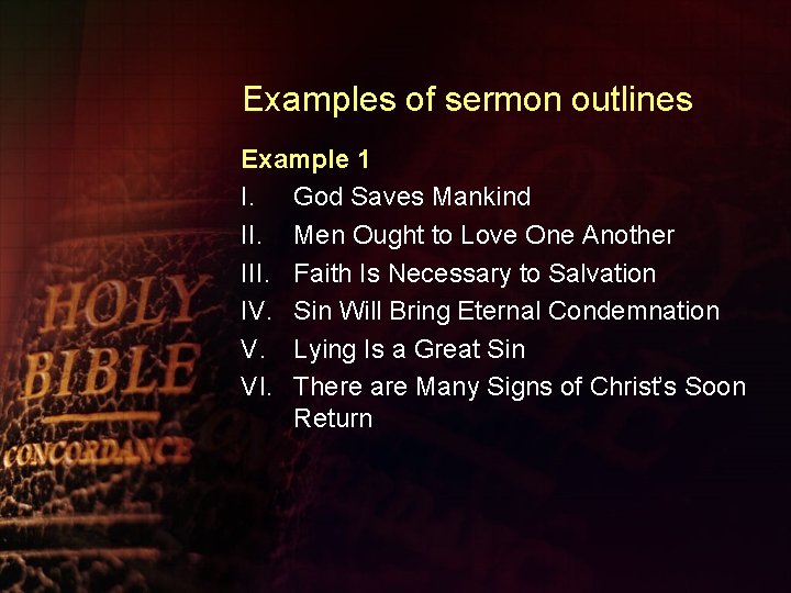 Examples of sermon outlines Example 1 I. God Saves Mankind II. Men Ought to