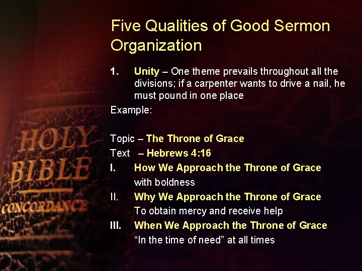 Five Qualities of Good Sermon Organization 1. Unity – One theme prevails throughout all