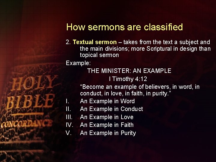 How sermons are classified 2. Textual sermon – takes from the text a subject