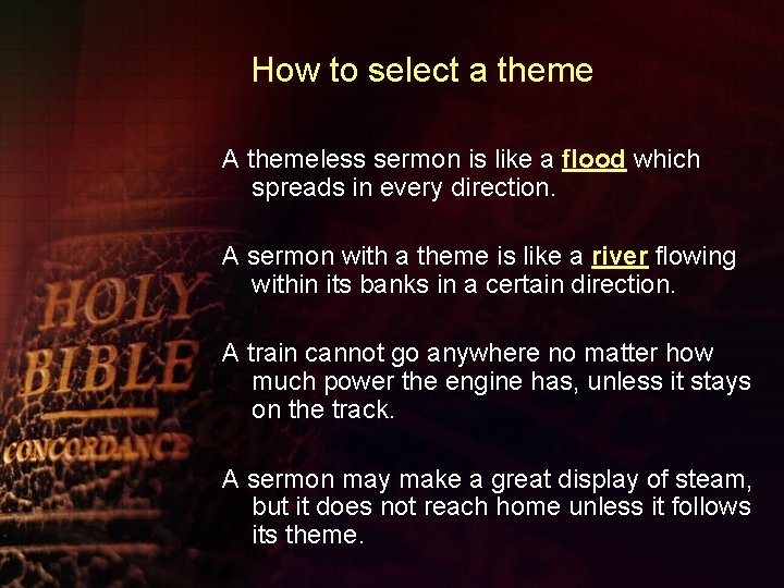 How to select a theme A themeless sermon is like a flood which spreads