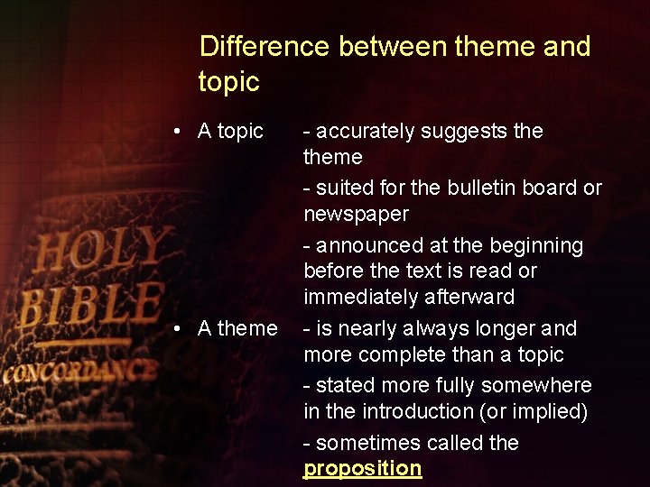 Difference between theme and topic • A topic • A theme - accurately suggests