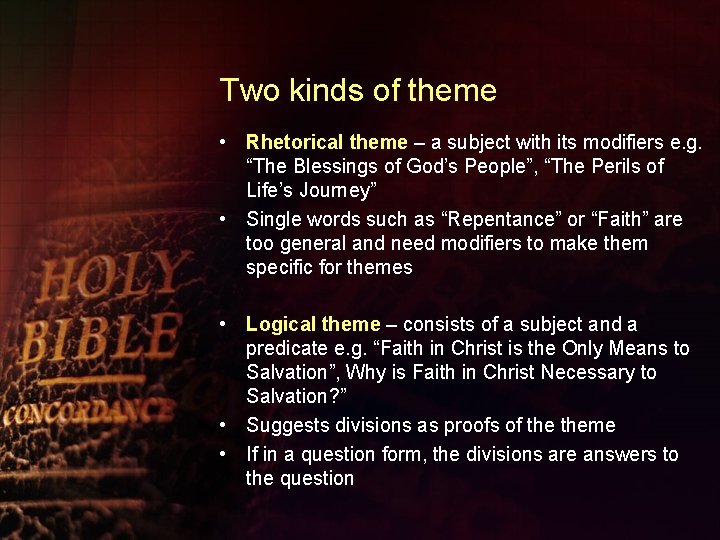 Two kinds of theme • Rhetorical theme – a subject with its modifiers e.