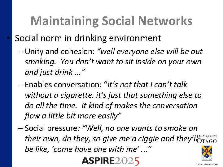 Maintaining Social Networks • Social norm in drinking environment – Unity and cohesion: “well