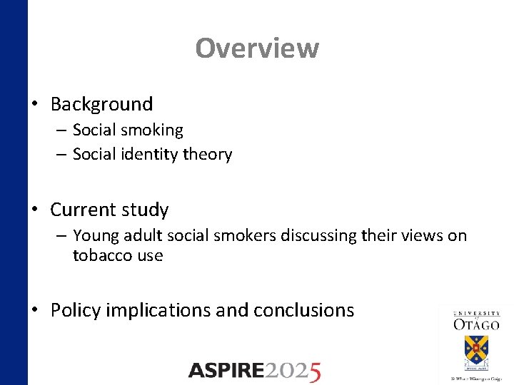 Overview • Background – Social smoking – Social identity theory • Current study –