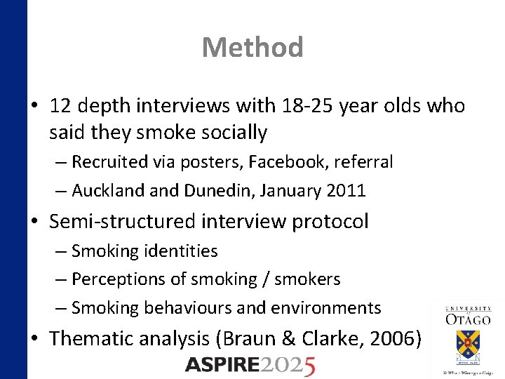 Method • 12 depth interviews with 18 -25 year olds who said they smoke