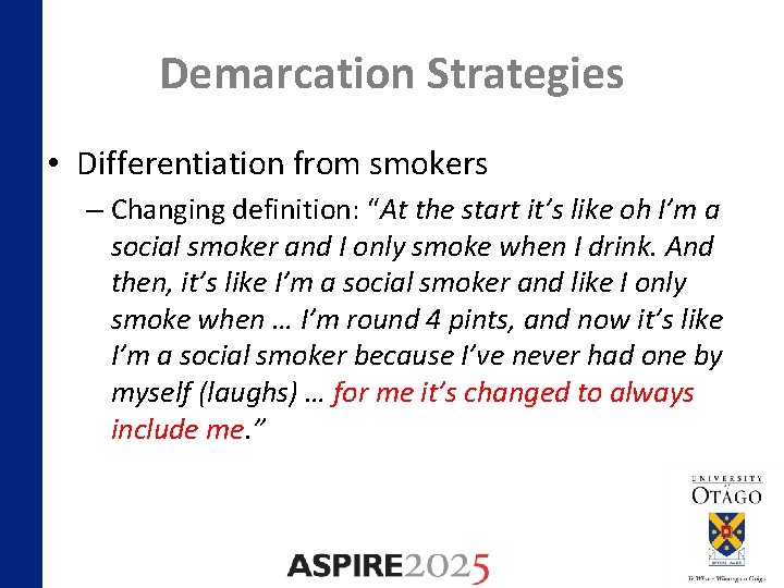 Demarcation Strategies • Differentiation from smokers – Changing definition: “At the start it’s like