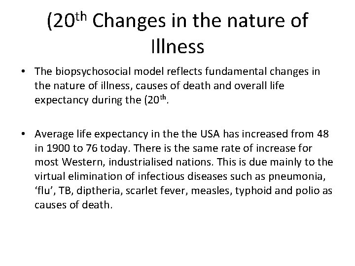 (20 th Changes in the nature of Illness • The biopsychosocial model reflects fundamental