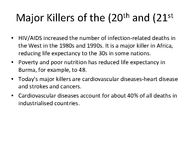 Major Killers of the (20 th and (21 st • HIV/AIDS increased the number