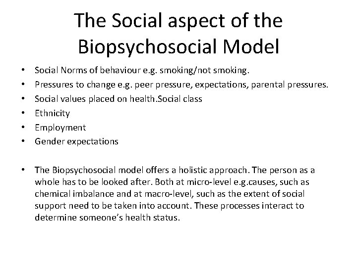 The Social aspect of the Biopsychosocial Model • • • Social Norms of behaviour