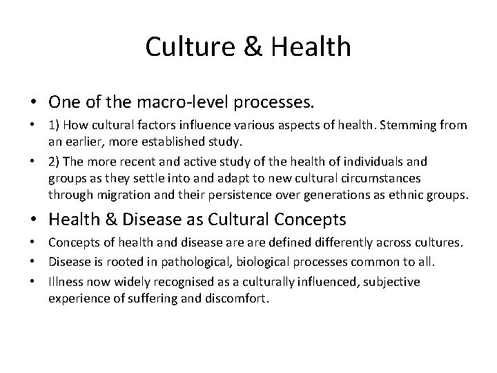 Culture & Health • One of the macro-level processes. • 1) How cultural factors