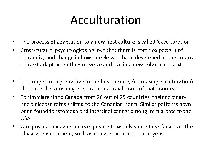 Acculturation • The process of adaptation to a new host culture is called ‘acculturation.