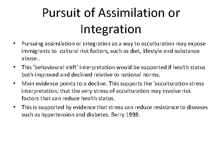 Pursuit of Assimilation or Integration • Pursuing assimilation or integration as a way to