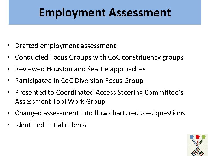 Employment Assessment • Drafted employment assessment • Conducted Focus Groups with Co. C constituency