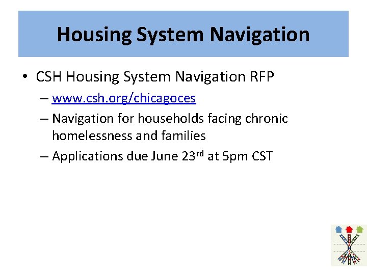 Housing System Navigation • CSH Housing System Navigation RFP – www. csh. org/chicagoces –