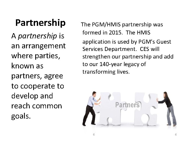 Partnership A partnership is an arrangement where parties, known as partners, agree to cooperate