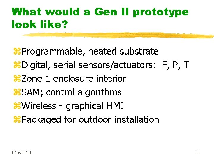 What would a Gen II prototype look like? z. Programmable, heated substrate z. Digital,