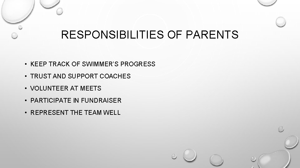 RESPONSIBILITIES OF PARENTS • KEEP TRACK OF SWIMMER’S PROGRESS • TRUST AND SUPPORT COACHES