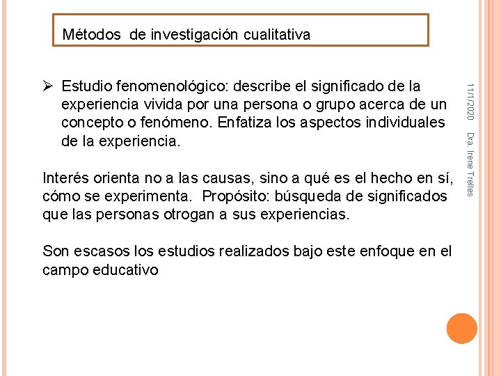 Métodos de investigación cualitativa Son escasos los estudios realizados bajo este enfoque en el Métodos de investigación cualitativa Son escasos los estudios realizados bajo este enfoque en el