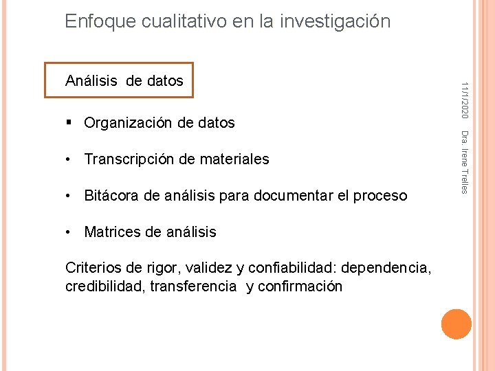 Enfoque cualitativo en la investigación • Transcripción de materiales • Bitácora de análisis para Enfoque cualitativo en la investigación • Transcripción de materiales • Bitácora de análisis para