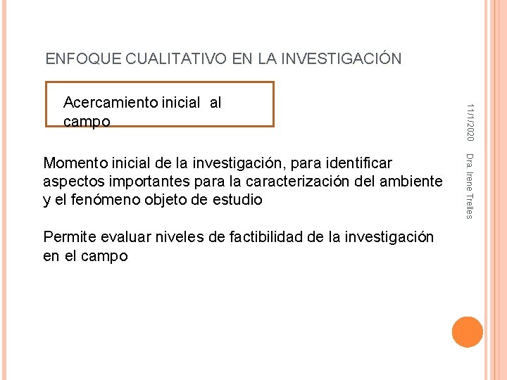 ENFOQUE CUALITATIVO EN LA INVESTIGACIÓN Permite evaluar niveles de factibilidad de la investigación en ENFOQUE CUALITATIVO EN LA INVESTIGACIÓN Permite evaluar niveles de factibilidad de la investigación en
