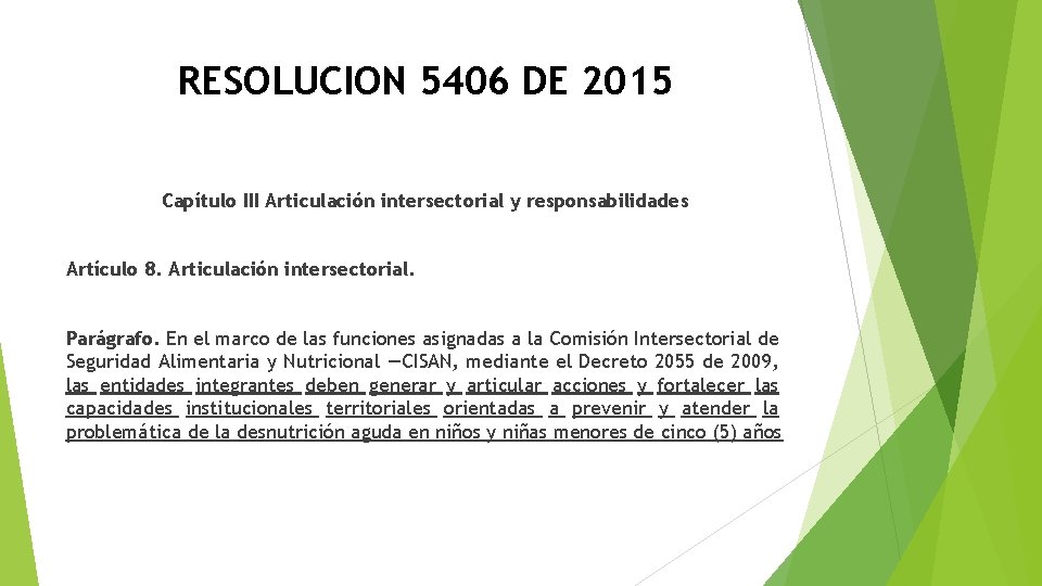 RESOLUCION 5406 DE 2015 Capítulo III Articulación intersectorial y responsabilidades Artículo 8. Articulación intersectorial. RESOLUCION 5406 DE 2015 Capítulo III Articulación intersectorial y responsabilidades Artículo 8. Articulación intersectorial.