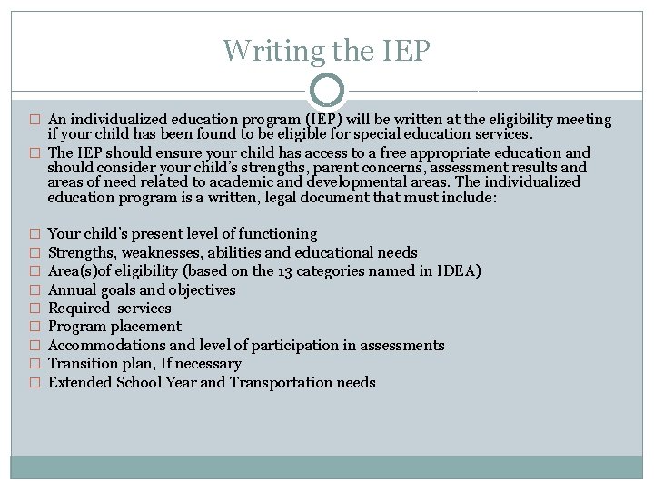 Writing the IEP � An individualized education program (IEP) will be written at the