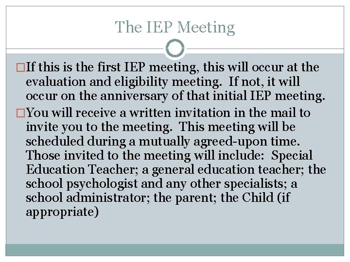 The IEP Meeting �If this is the first IEP meeting, this will occur at