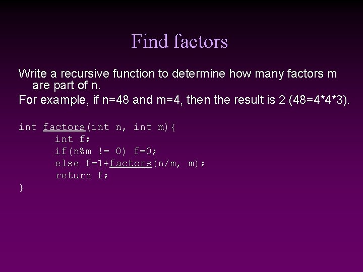 Find factors Write a recursive function to determine how many factors m are part Find factors Write a recursive function to determine how many factors m are part