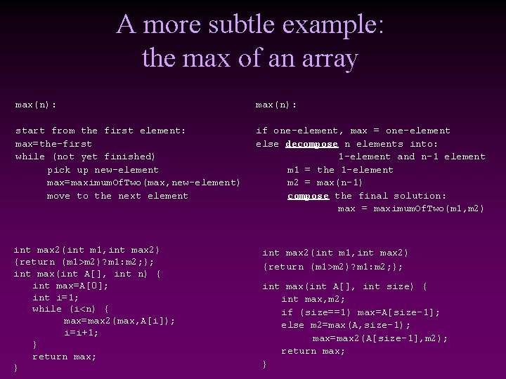 A more subtle example: the max of an array max(n): start from the first A more subtle example: the max of an array max(n): start from the first