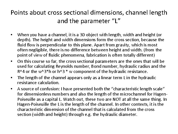 Points about cross sectional dimensions, channel length and the parameter “L” • • When