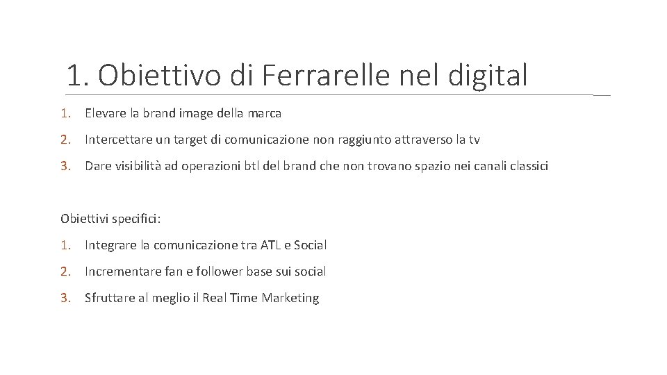 1. Obiettivo di Ferrarelle nel digital 1. Elevare la brand image della marca 2.