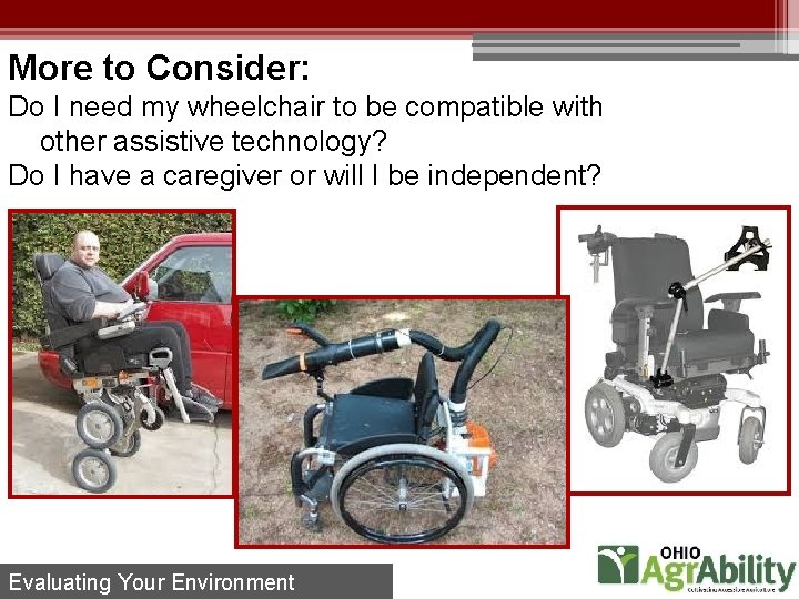 More to Consider: Do I need my wheelchair to be compatible with other assistive