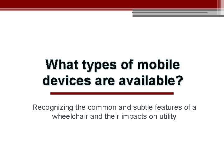 What types of mobile devices are available? Recognizing the common and subtle features of