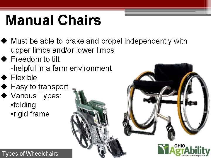 Manual Chairs u Must be able to brake and propel independently with upper limbs