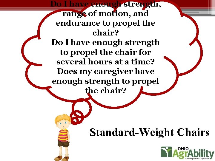 Do I have enough strength, range of motion, and endurance to propel the chair?